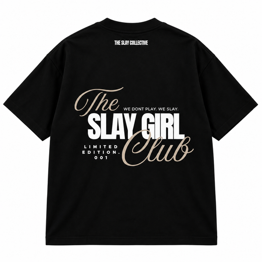 SLAY GIRL CLUB - Limited Edition Oversized Tee 001